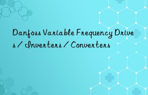 Danfoss Variable Frequency Drives / Inverters / Converters