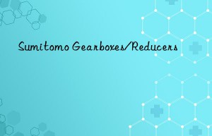 Sumitomo Gearboxes/Reducers