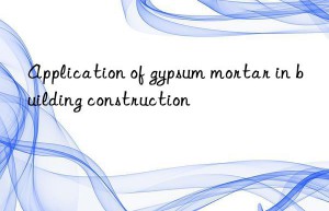 Application of gypsum mortar in building construction