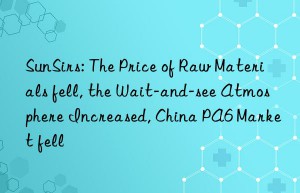 SunSirs: The Price of Raw Materials fell, the Wait-and-see Atmosphere Increased, China PA6 Market fell