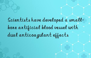 Scientists have developed a small-bore artificial blood vessel with dual anticoagulant effects