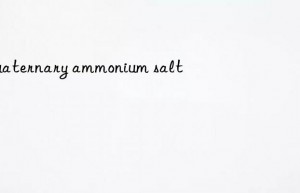 Quaternary ammonium salt