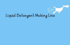 Liquid Detergent Making Line