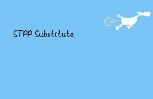 STPP Substitute