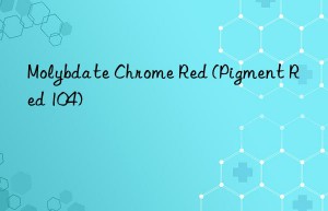 Molybdate Chrome Red (Pigment Red 104)