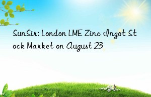 SunSir: London LME Zinc Ingot Stock Market on August 23