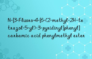 N-[3-Fluoro-4-[6-(2-methyl-2H-tetrazol-5-yl)-3-pyridinyl]phenyl]carbamic acid phenylmethyl ester