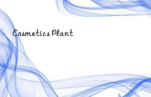 Cosmetics Plant