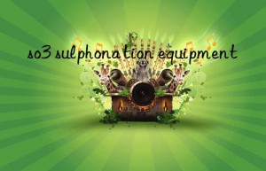 so3 sulphonation equipment