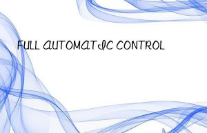 FULL AUTOMATIC CONTROL