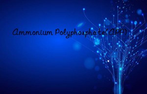 Ammonium Polyphosphate(APP)