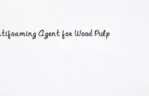 Antifoaming Agent for Wood Pulp