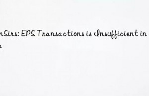 SunSirs: EPS Transactions is Insufficient in China