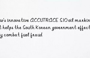 Dow’s innovative ACCUTRACE S10 oil marking agent helps the South Korean government effectively combat fuel fraud