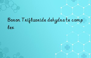 Boron Trifluoride dehydrate complex