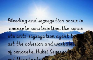 Bleeding and segregation occur in concrete construction. Use concrete anti-segregation agent to adjust the cohesion and workability of concrete. Hubei Segregation Agent Manufacturer