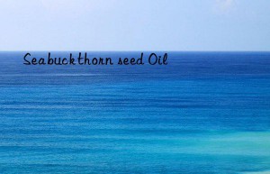 Seabuckthorn seed Oil