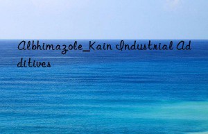 Albhimazole_Kain Industrial Additives