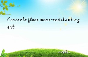 Concrete floor wear-resistant agent