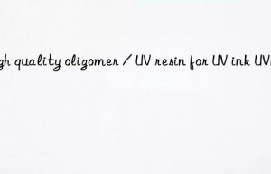 High quality oligomer / UV resin for UV ink UVP 30