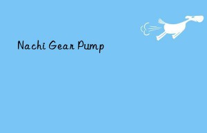 Nachi Gear Pump