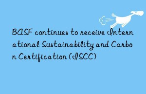 BASF continues to receive International Sustainability and Carbon Certification (ISCC)