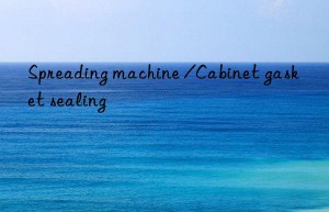 Spreading machine /Cabinet gasket sealing