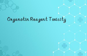 Organotin Reagent Toxicity