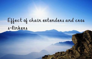 Effect of chain extenders and cross-linkers