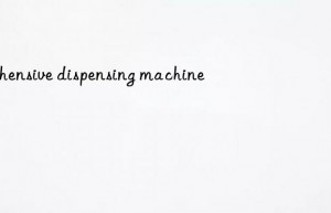 adhensive dispensing machine