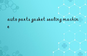 auto parts gasket sealing machine