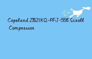 Copeland ZB21KQ-PFJ-558 Scroll Compressor