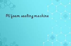 PU foam sealing machine