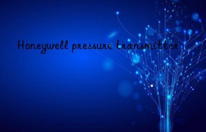 Honeywell pressure transmitter