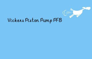 Vickers Piston Pump PFB