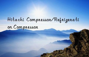 Hitachi  Compressor/Refrigeration Compressor