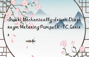 Iwaki Mechanically-driven Diaphragm Metering Pumps LK-TC Series