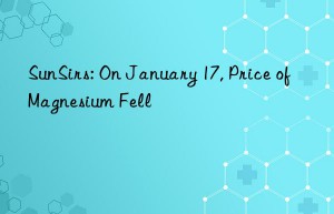 SunSirs: On January 17, Price of Magnesium Fell