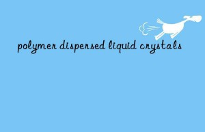 polymer dispersed liquid crystals