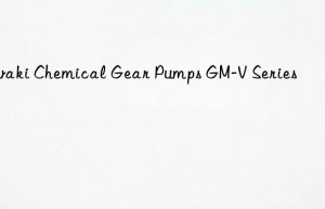 Iwaki Chemical Gear Pumps GM-V Series