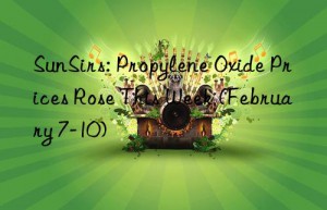 SunSirs: Propylene Oxide Prices Rose This Week (February 7-10)