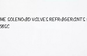 CEME SOLENOID VALVES REFRIGERANTS Series 68SC