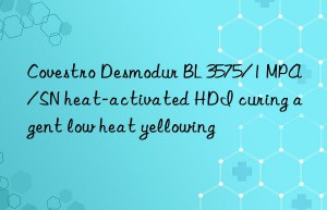 Covestro Desmodur BL 3575/1 MPA/SN heat-activated HDI curing agent low heat yellowing