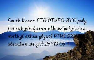 South Korea PTG PTMEG 2000 polytetrahydrofuran ether/polytetramethyl ether glycol PTMEG2000 molecular weight 25190-06-1