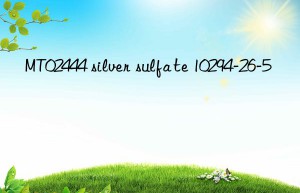 MT02444 silver sulfate 10294-26-5