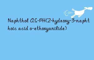 Naphthol AS-PH(2-hydroxy-3-naphthoic acid o-ethoxyanilide)