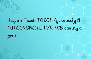 Japan Tosoh TOSOH (formerly NPU) CORONATE HXR-90B curing agent