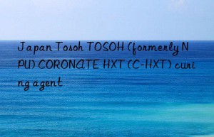 Japan Tosoh TOSOH (formerly NPU) CORONATE HXT (C-HXT) curing agent