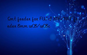 Smt feeder for FUJI XPF/NXT feeder 8mm w08/w08c