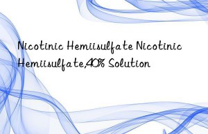 Nicotinic Hemiisulfate Nicotinic Hemiisulfate,40% Solution